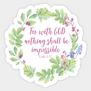 Luke 1:37 For With God Sticker